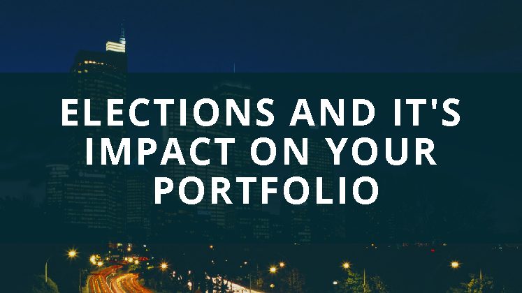 Elections and it’s impact on your Portfolio