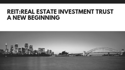REIT: Real Estate Investment Trust- A new beginning